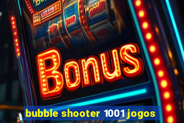 bubble shooter 1001 jogos